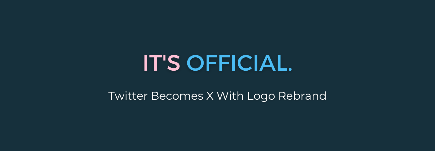 Its Official: Twitter Becomes X With Logo Rebrand