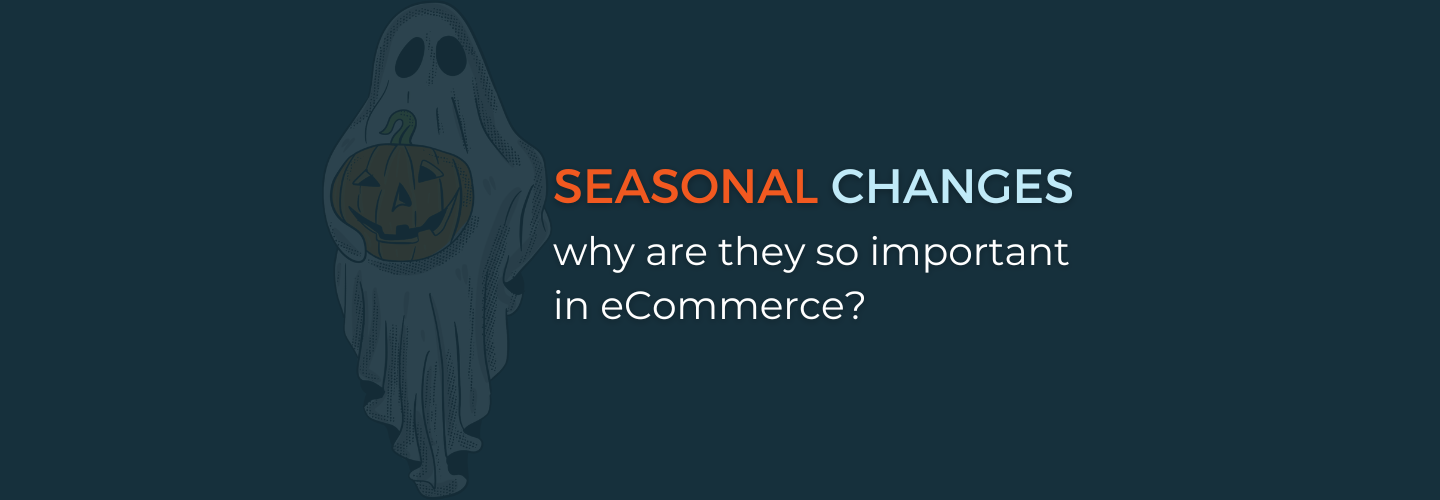 Autumn-Winter '23 Seasonal Changes: Why Are They So Important In eCommerce?