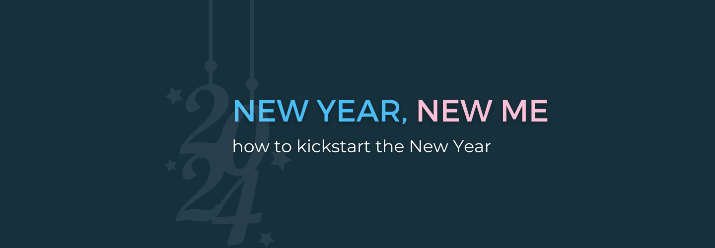 New Year, New Me: How To Kickstart The New Year