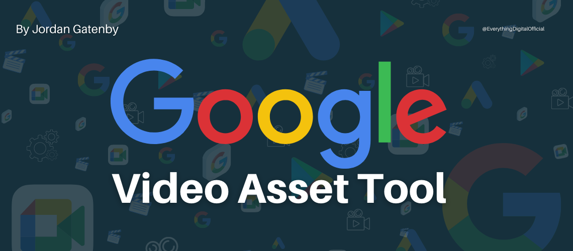 Google Video Asset Tool