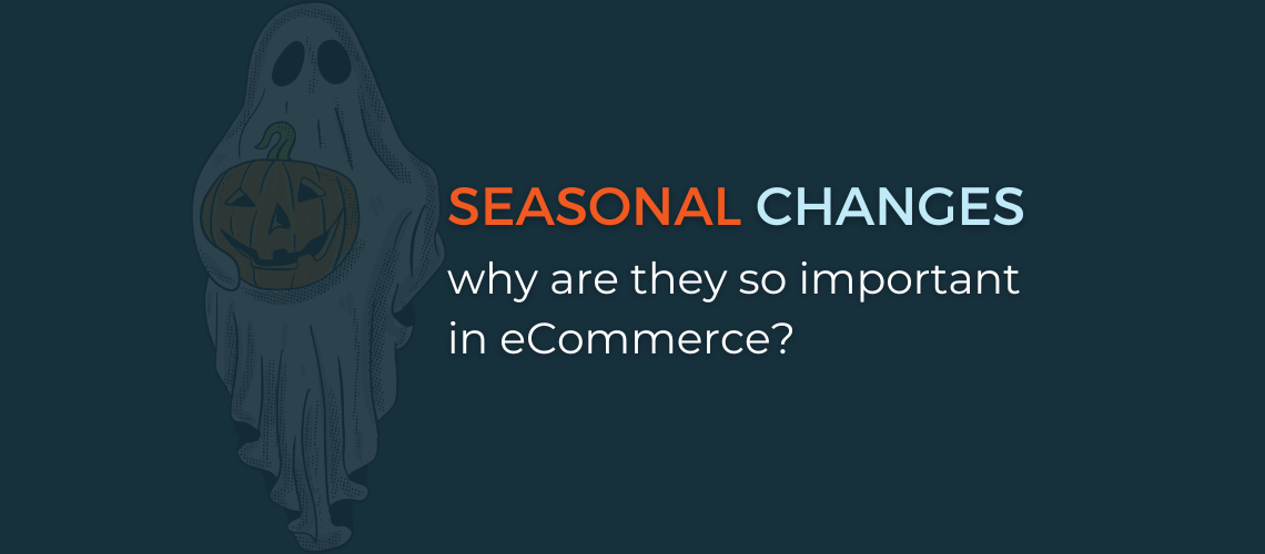 Autumn-Winter '23 Seasonal Changes: Why Are They So Important In eCommerce?