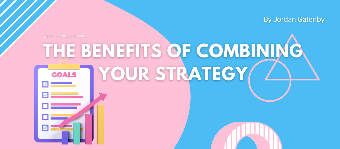 The Benefits Of Combining Your Strategy